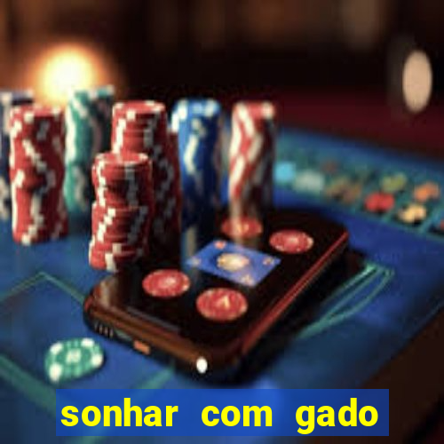 sonhar com gado jogo do bicho